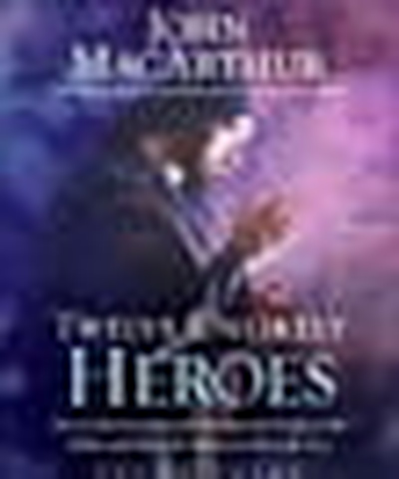 John MacArthur’s “Twelve Unlikely Heroes” from the Bible