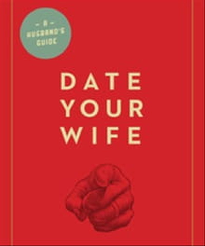 Date Your Wife: Men Have Responsibility and Power