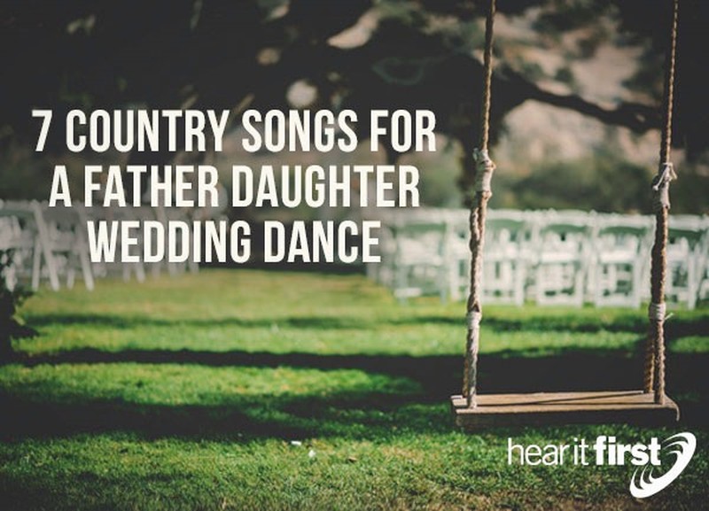 7 Country Songs For A Father Daughter Wedding Dance