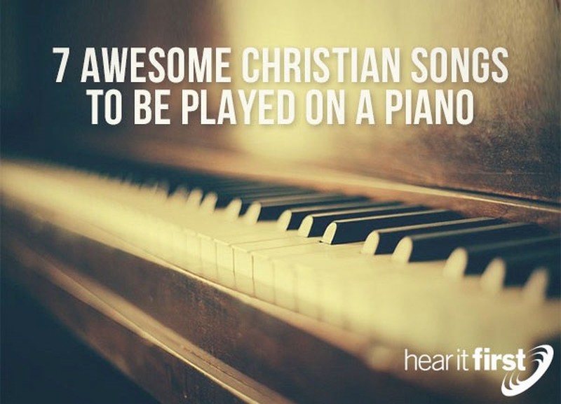 7 Awesome Christian Songs To Be Played On A Piano