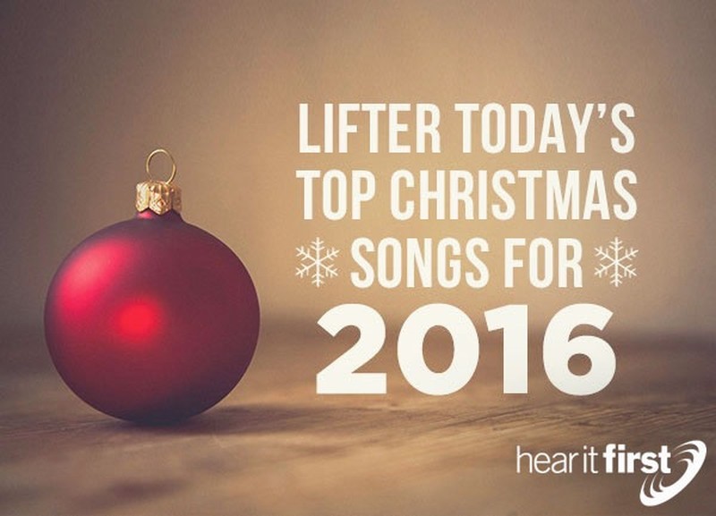 Lifter Today’s Top Christmas Songs for 2016 
