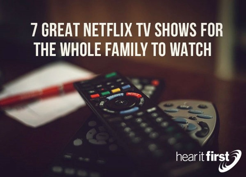 7 Great Netflix TV Shows For The Whole Family To Watch