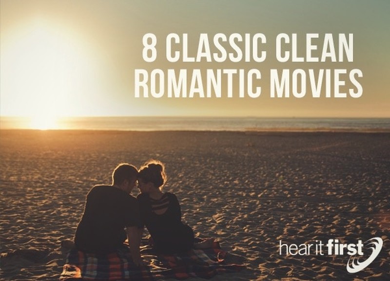 8 Classic Clean Romantic Movies 