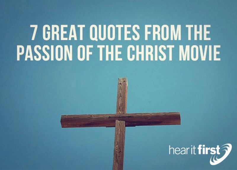 7 Great Quotes From The Passion Of The Christ Movie