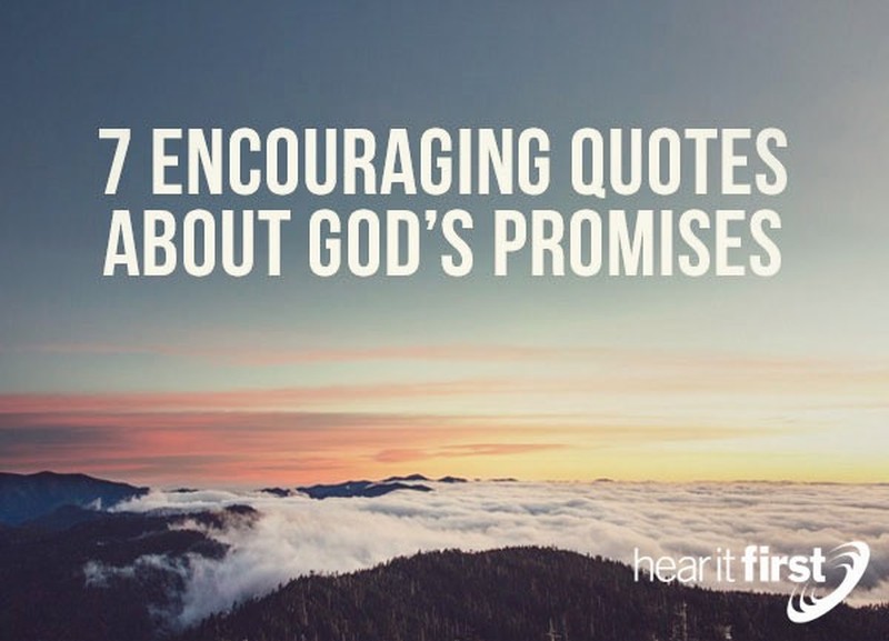 7 Encouraging Quotes About God’s Promises