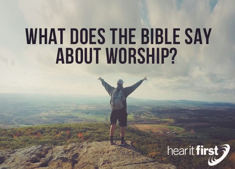 What Does The Bible Say About Worship?