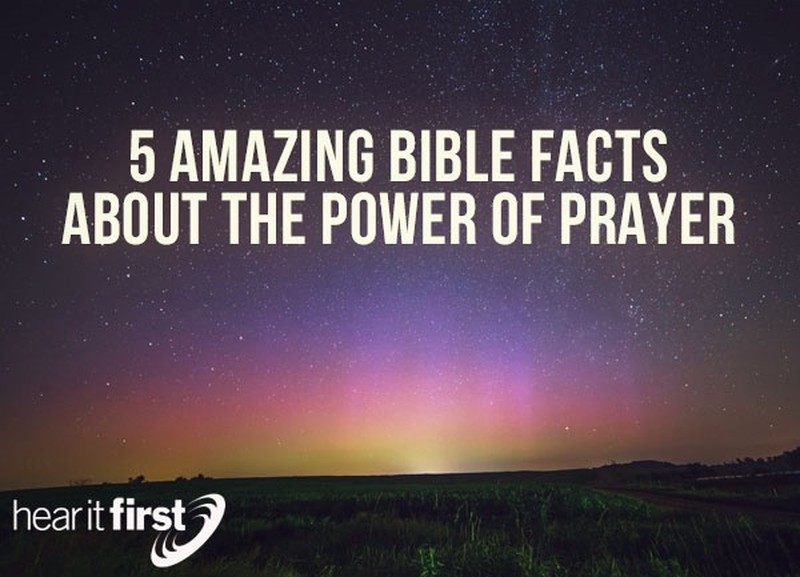 5 Amazing Bible Facts About The Power Of Prayer