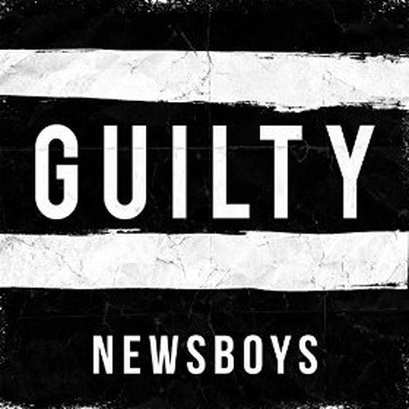 Newsboy's stand 'Guilty' with Powerful new single Anthem To Serve As Theme Song for 2016 Film ‘God’s Not Dead 2’