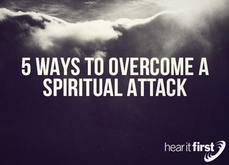 5 Ways To Overcome A Spiritual Attack