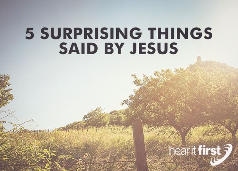 5 Surprising Things Said By Jesus