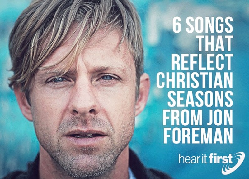 6 Songs That Reflect Christian Seasons From Jon Foreman