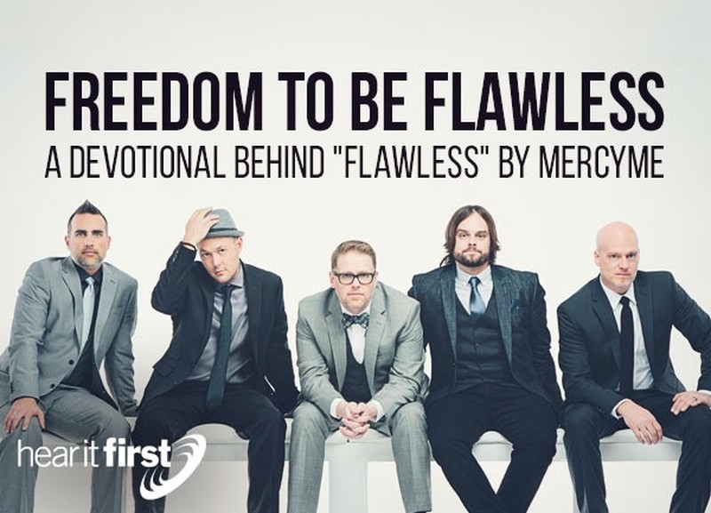 Freedom to Be Flawless - A Devotional Behind "Flawless" by MercyMe