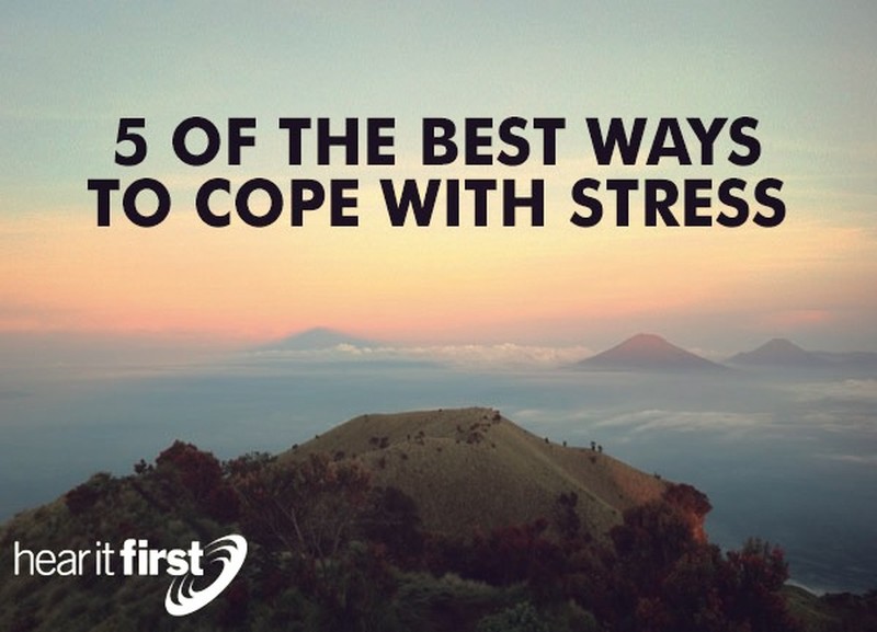 5 Of The Best Ways To Cope With Stress