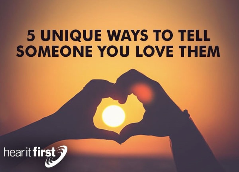 5-unique-ways-to-tell-someone-you-love-them