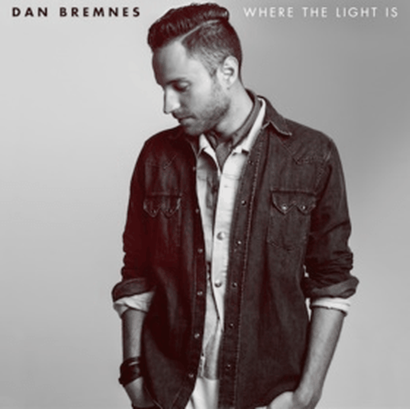 Dan Bremnes Set To Release Debut Album- - Where The Light Is - June 9