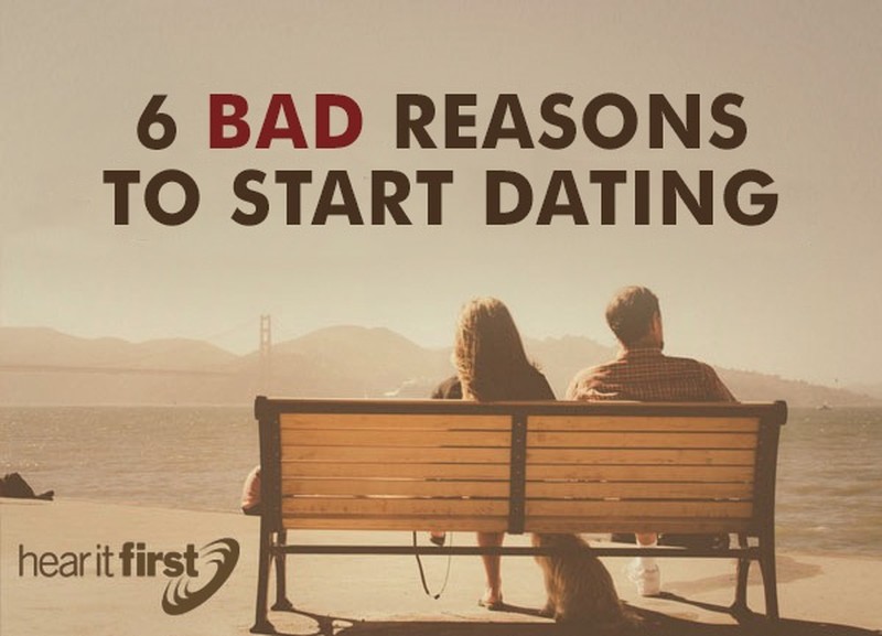 6 Bad Reasons To Start Dating