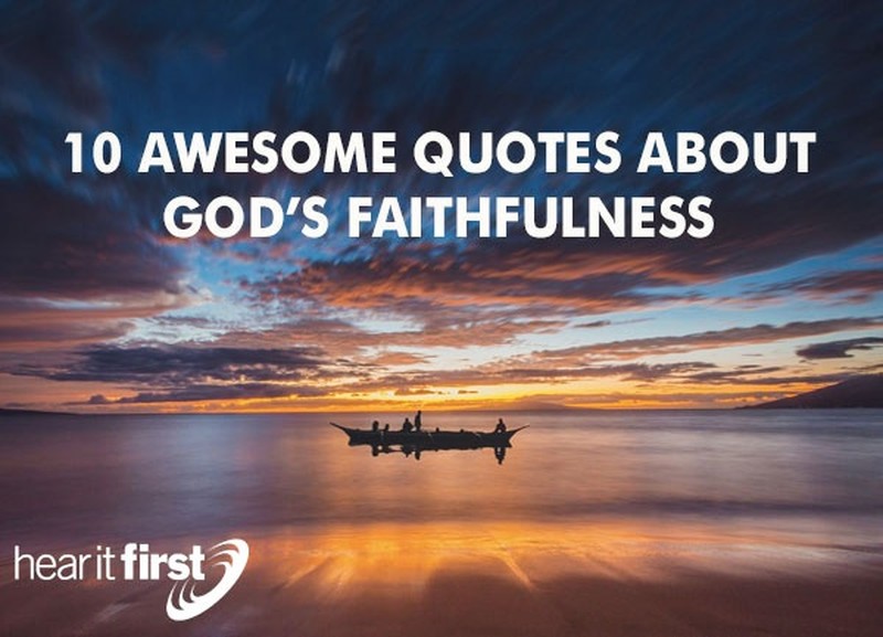 10 Awesome Quotes About God S Faithfulness