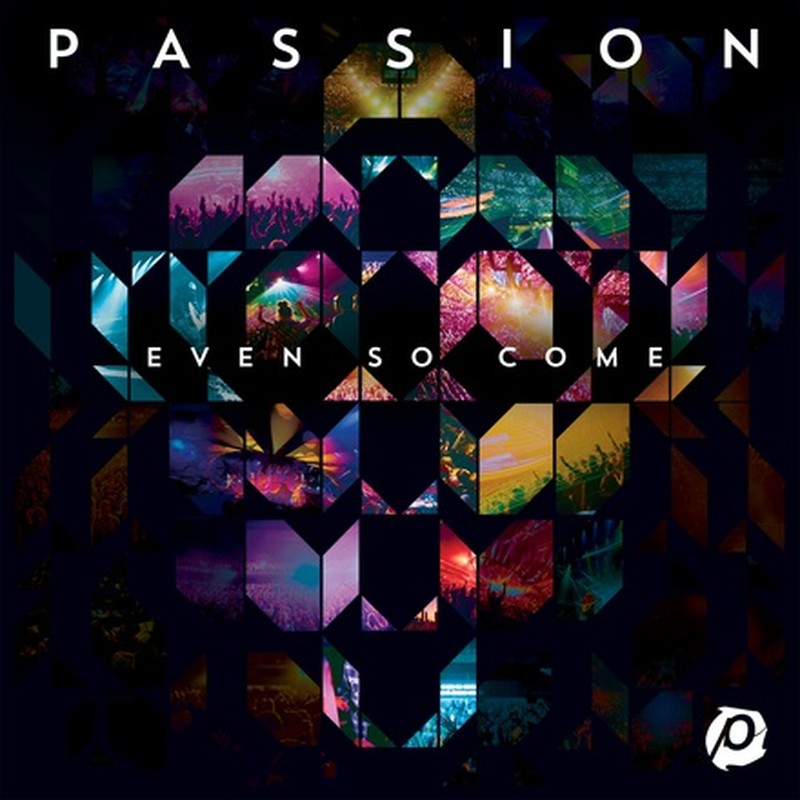 Passion: Even So Come Debuts at No. 1 on Billboard's Christian Albums Chart