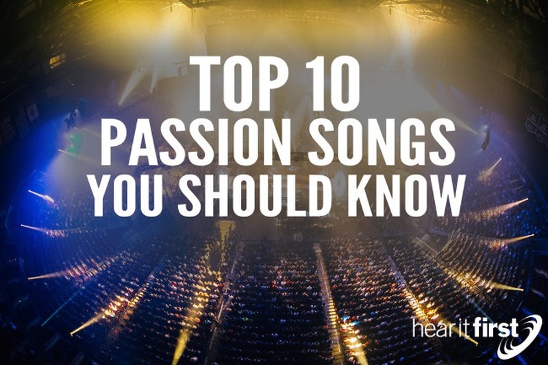 Top 10 Passion Songs You Should Know