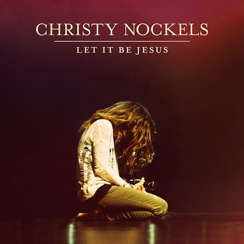 Christy Nockels To Release Let It Be Jesus, First Live Worship Album
