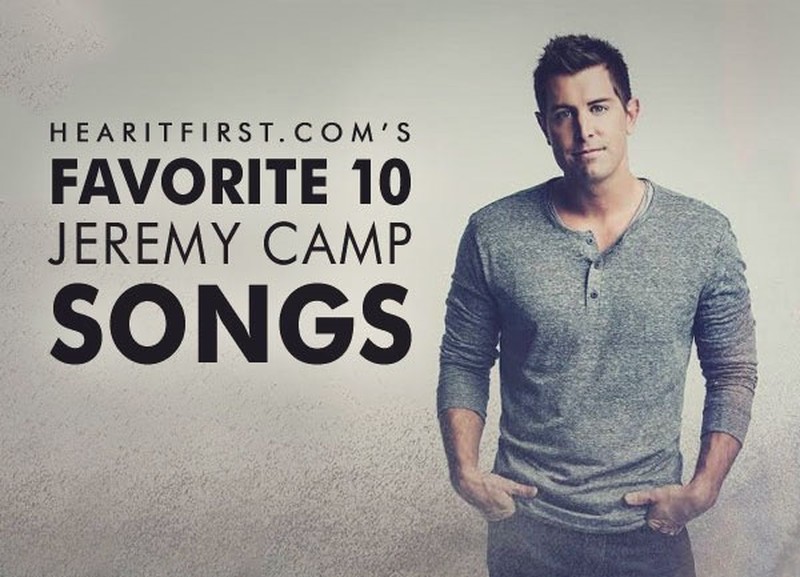 Favorite 10 Jeremy Camp Songs