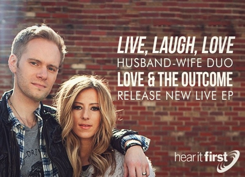 Live, Laugh, Love: Husband-Wife Duo, Love & The Outcome, Release New Live EP