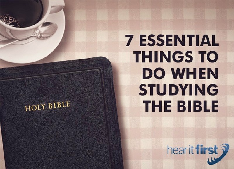 7 Essential Things To Do When Studying the Bible