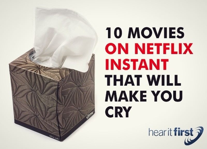 10 Movies Netflix Instant That Will Make You Cry