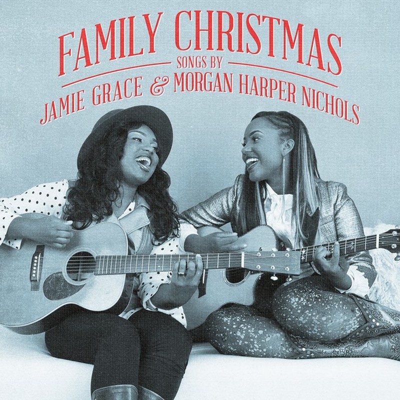 Jamie Grace Teams Up with Sister for Family Christmas: Songs by Jamie Grace & Morgan Harper Nichols  Available Today