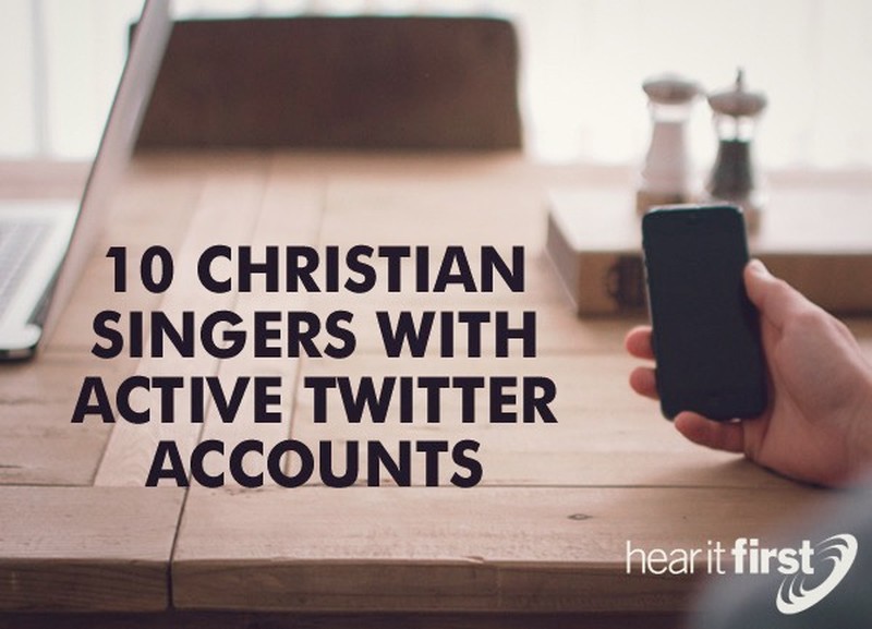 10 Christian Singers With Active Twitter Accounts