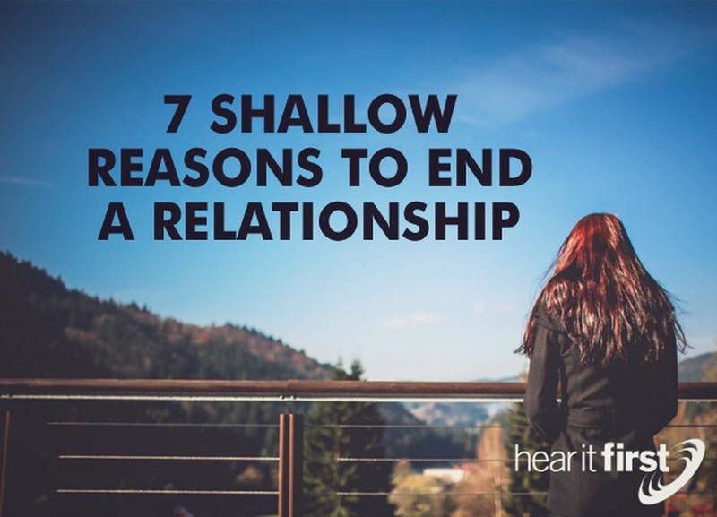 7 Shallow Reasons To End a Relationship