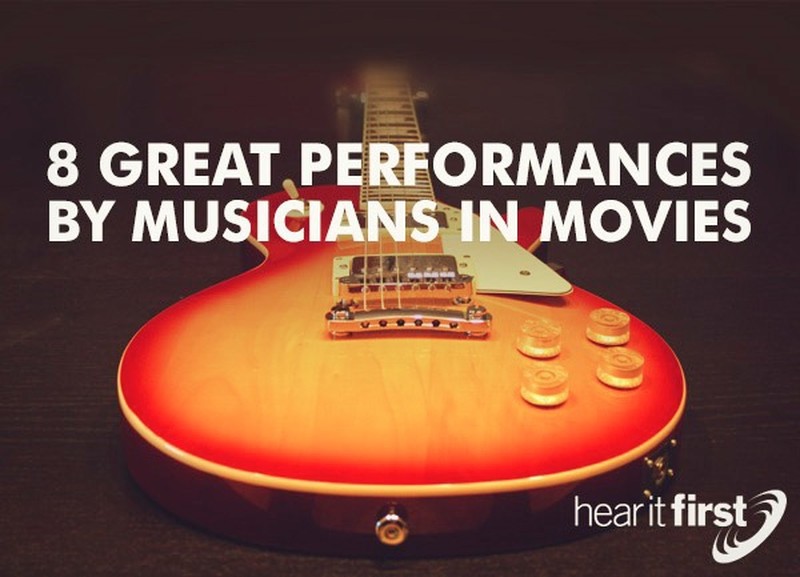 8 Great Performances By Musicians In Movies