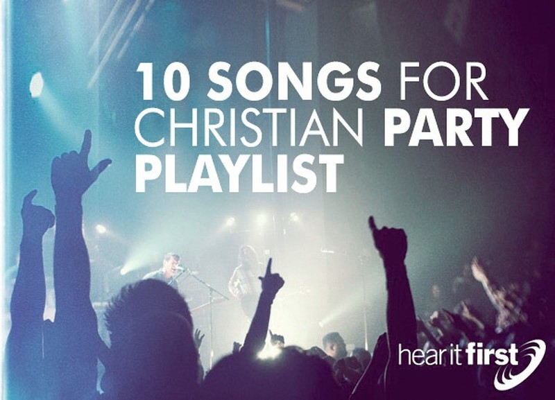10 Songs For Christian Party Playlist