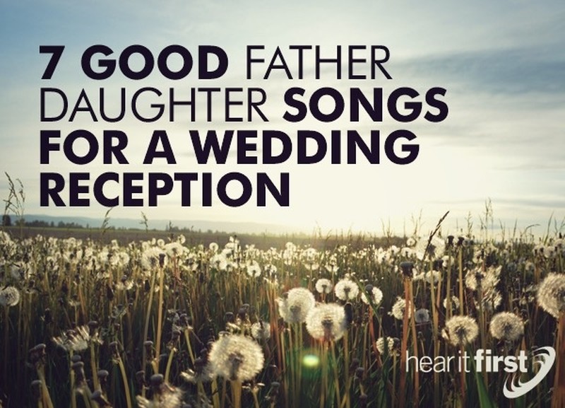 7 Good Father Daughter Songs For A Wedding Reception