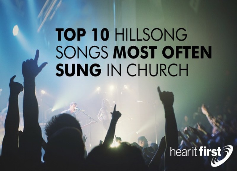 Top 10 Hillsong Songs Most Often Sung In Church