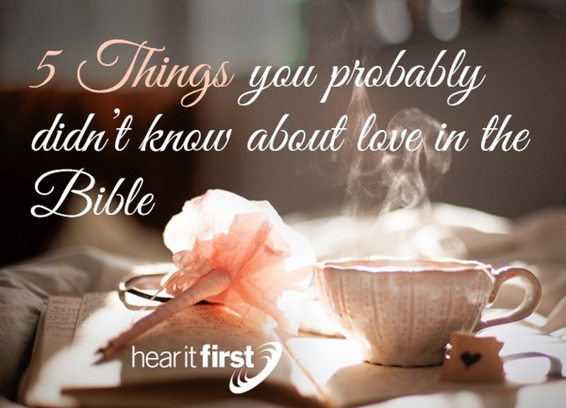 5 Things You Probably Didn’t Know About Love In The Bible