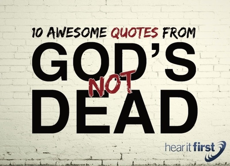 10 Awesome Quotes From God S Not Dead