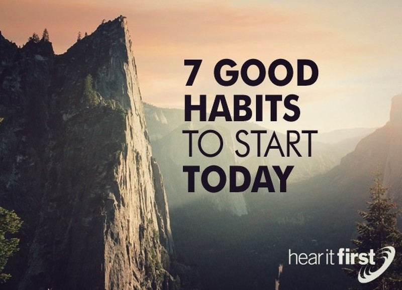 7 Good Habits to Start Today