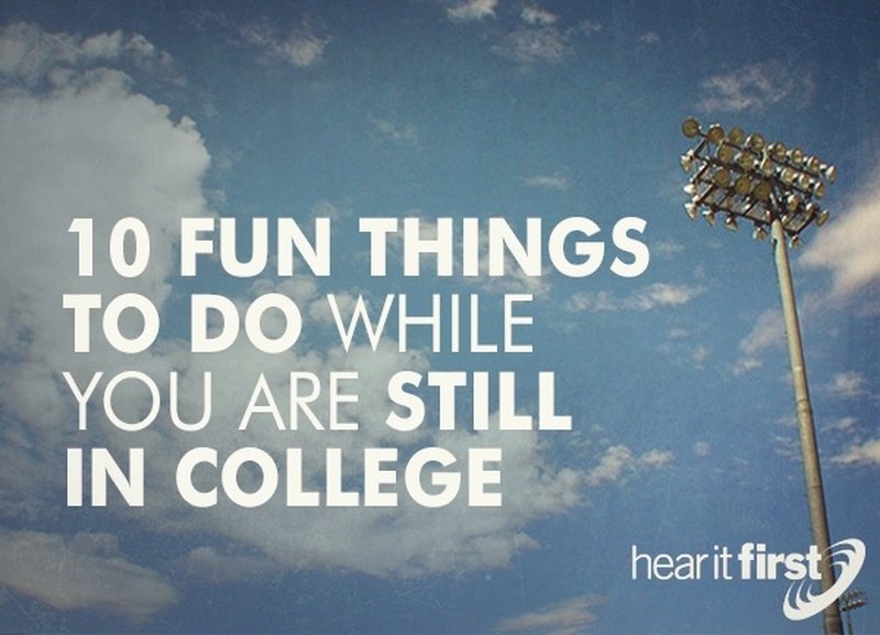 10 Fun Things To Do While You Are Still In College
