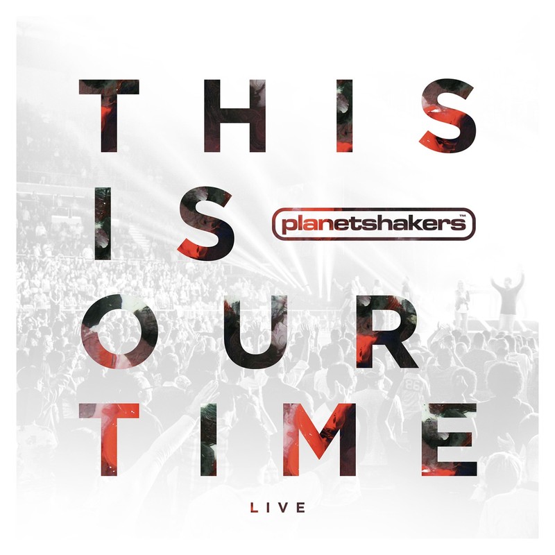 Planetshakers Band Releases THIS IS OUR TIME Internationally Oct. 21 Through Integrity Music