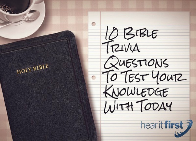 10 Bible Trivia Questions to Test your Knowledge with Today