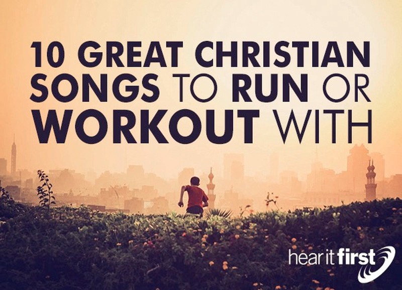 10 Great Christian Songs To Run or Workout With