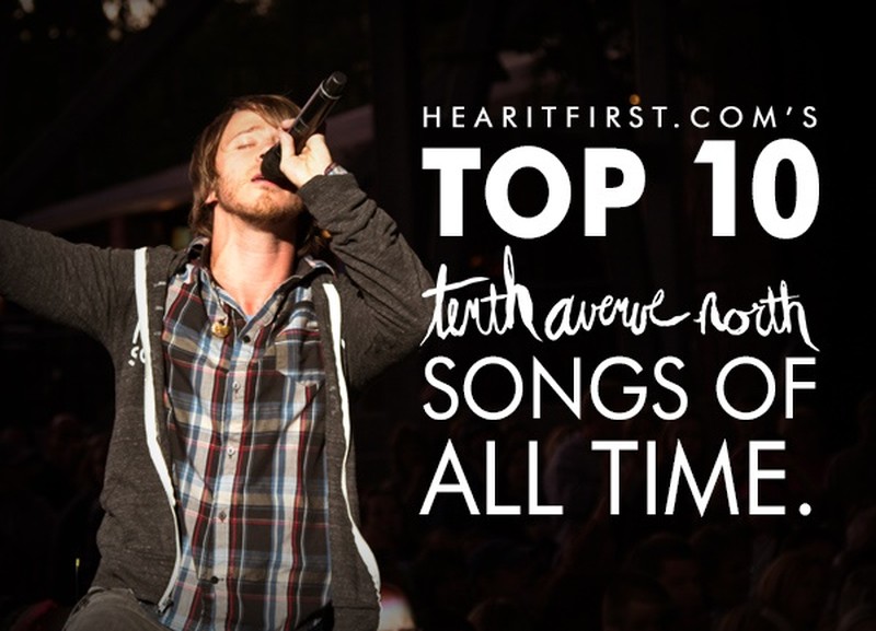 Top 10 Tenth Avenue North Songs Of All Time