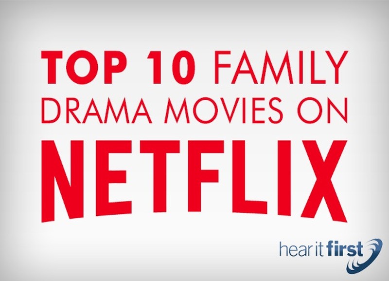 Top 10 Family Drama Movies On Netflix