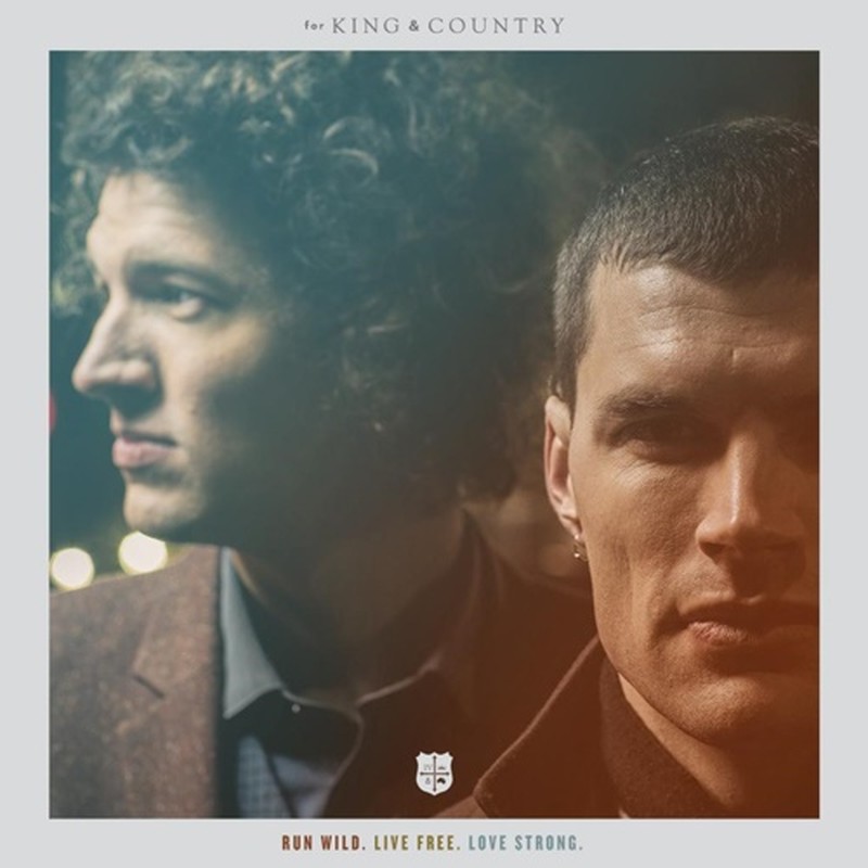 for KING & COUNTRY Premiere Sophomore Album RUN WILD. LIVE FREE. LOVE STRONG., Streaming With Amazon.com, K-LOVE Beginning Today