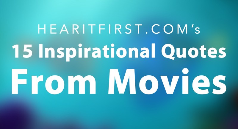 15 Inspirational Quotes From Movies
