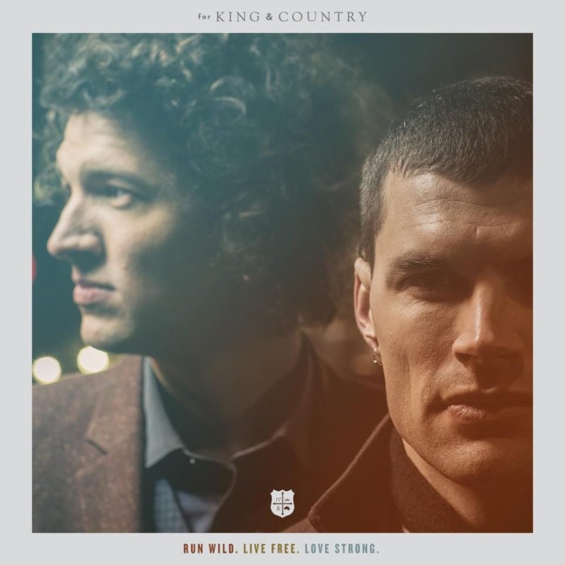 for KING & COUNTRY Releases Third Instant Grat Track, “Without You,” With RUN WILD. LIVE FREE. LOVE STRONG. iTunes® Pre-Order