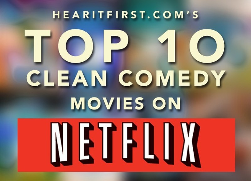 Top 10 Clean Comedy Movies on Netflix Instant