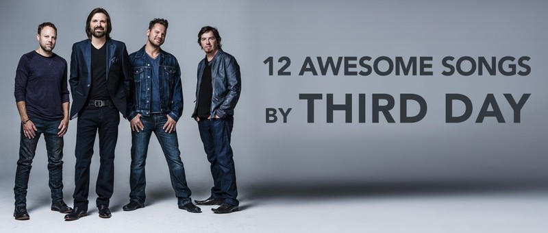 12 Awesome Songs by Third Day