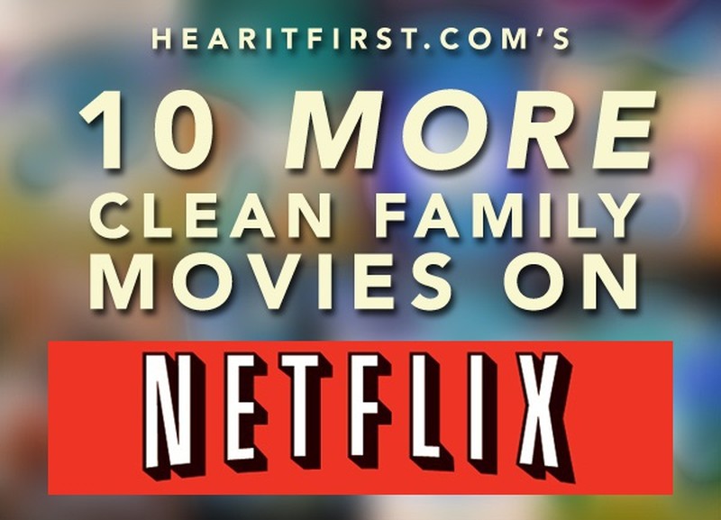 10 More Clean Family Movies on Netflix Instant